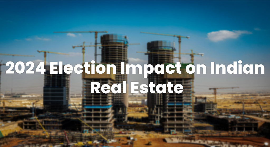 2024 Election Impact on Indian Real Estate