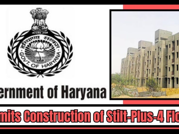 Haryana Government Permits Construction of Stilt-Plus-4 Floors